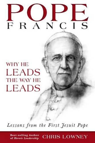 Cover image for Pope Francis: Why He Leads the Way He Leads