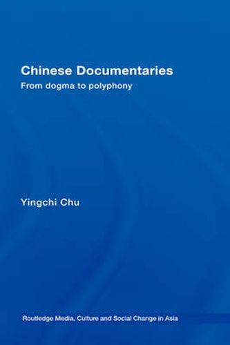 Cover image for Chinese Documentaries: From Dogma to Polyphony