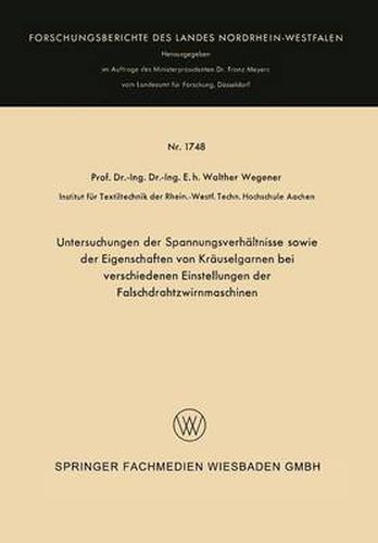 Cover image for Untersuchungen Der Spannungsverhaltnisse Sowie Der Eigenschaften Von Krauselgarnen Bei Verschiedenen Einstellungen Der Falschdrahtzwirnmaschinen