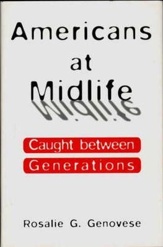 Cover image for Americans at Midlife: Caught between Generations