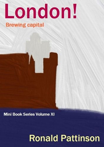 Cover image for London! Brewing capital