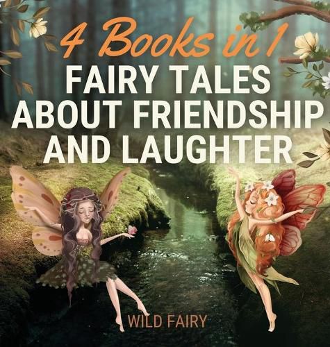 Cover image for Fairy Tales About Friendship and Laughter: 4 Books in 1