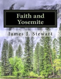 Cover image for Faith and Yosemite: Fourth Edition