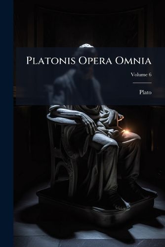 Cover image for Platonis Opera Omnia; Volume 6