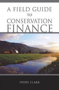 Cover image for A Field Guide to Conservation Finance