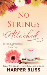 Cover image for No Strings Attached: The Pink Bean Series - Book 1