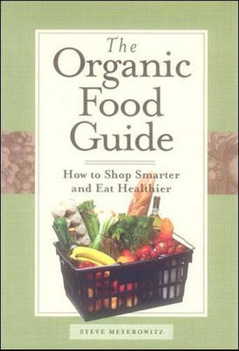 Cover image for Organic Food Guide: How To Shop Smarter And Eat Healthier