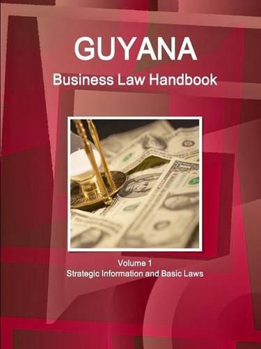 Cover image for Guyana Business Law Handbook Volume 1 Strategic Information and Basic Laws