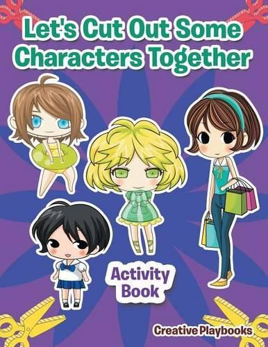 Cover image for Let's Cut Out Some Characters Together Activity Book