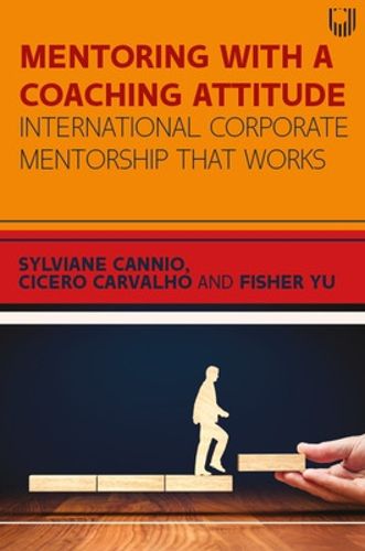 Cover image for Mentoring with a Coaching Attitude: International Corporate Mentorship that Works