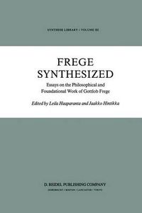 Cover image for Frege Synthesized: Essays on the Philosophical and Foundational Work of Gottlob Frege