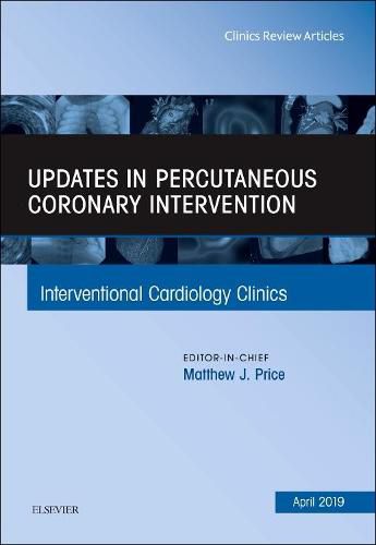 Cover image for Updates in Percutaneous Coronary Intervention, An Issue of Interventional Cardiology Clinics