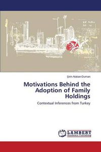 Cover image for Motivations Behind the Adoption of Family Holdings