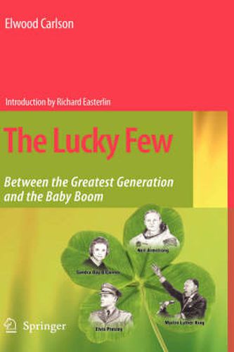 Cover image for The Lucky Few: Between the Greatest Generation and the Baby Boom