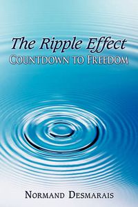 Cover image for The Ripple Effect: Countdown to Freedom