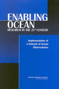 Cover image for Enabling Ocean Research in the 21st Century: Implementation of a Network of Ocean Observatories