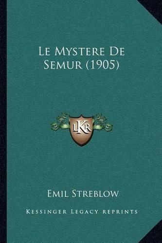 Cover image for Le Mystere de Semur (1905)