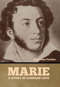 Cover image for Marie: A Story of Russian Love