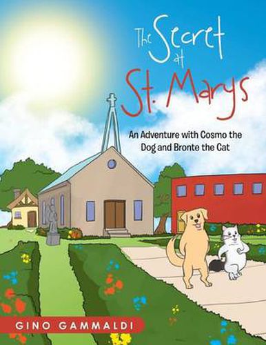 Cover image for The Secret at St. Marys: An Adventure with Cosmo the Dog and Bronte the Cat