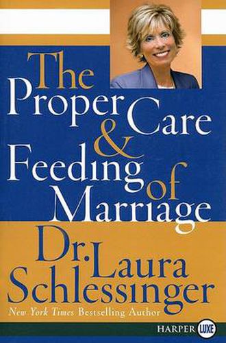 Cover image for The Proper Care And Feeding of Marriage Large Print