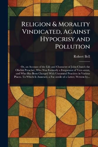 Cover image for Religion & Morality Vindicated, Against Hypocrisy and Pollution