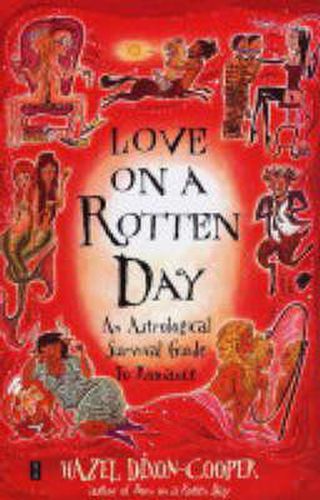 Cover image for Love on a Rotten Day: An Astrological Survival Guide to Romance