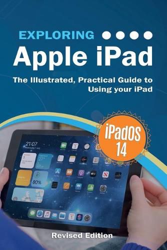 Cover image for Exploring Apple iPad: iPadOS 14 Edition: The Illustrated, Practical Guide to Using your iPad