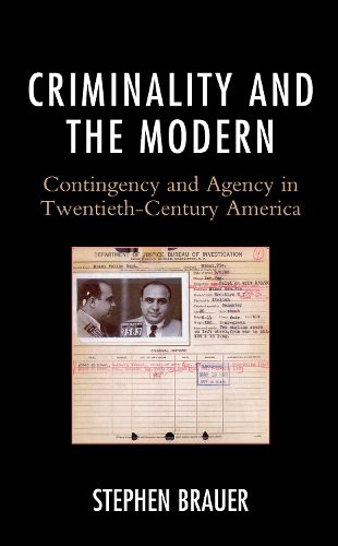 Cover image for Criminality and the Modern: Contingency and Agency in Twentieth-Century America