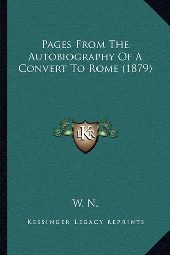 Pages from the Autobiography of a Convert to Rome (1879)