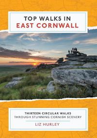 Cover image for Top Walks in East Cornwall: Thirteen Circular Walks Through Stunning Cornish Scenery