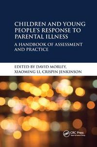 Cover image for Children and Young People's Response to Parental Illness: A Handbook of Assessment and Practice