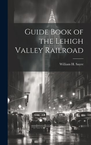 Cover image for Guide Book of the Lehigh Valley Railroad