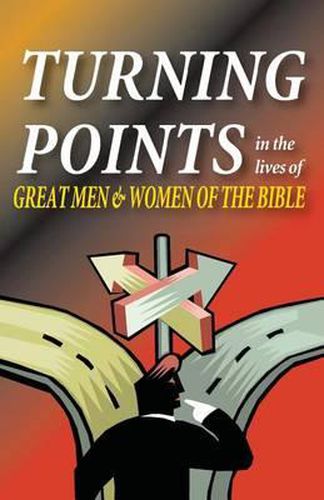 Cover image for Turning Points in the Lives of Great Men and Women of the Bible