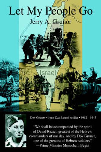 Cover image for Let My People Go: The Trials and Tribulations of the People of Israel, and the Heroes Who Helped in Their Independence from British Colonization