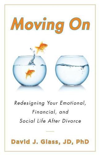 Cover image for Moving On: Redesigning Your Emotional, Financial and Social Life After Divorce