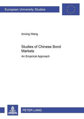 Cover image for Studies of Chinese Bond Markets: An Empirical Approach