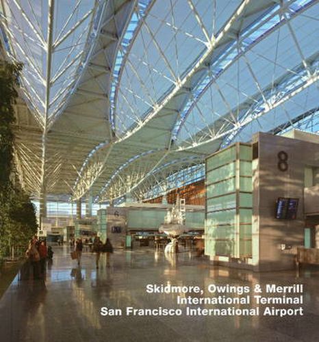 Cover image for Skidmore, Owings & Merrill, International Terminal, San Francisco International Airport: Opus 64