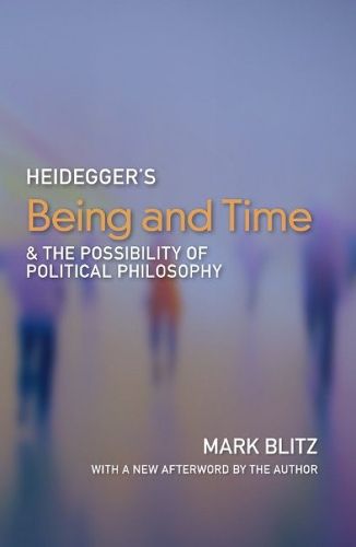 Cover image for Heidegger's Being & Time and the Possibility of Political Philosophy