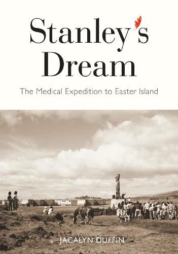 Stanley's Dream: The Medical Expedition to Easter Island