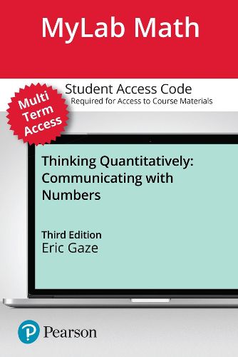 Cover image for MyLab Math with Pearson eText (up to 24 months) Access Code for Thinking Quantitatively Access Code