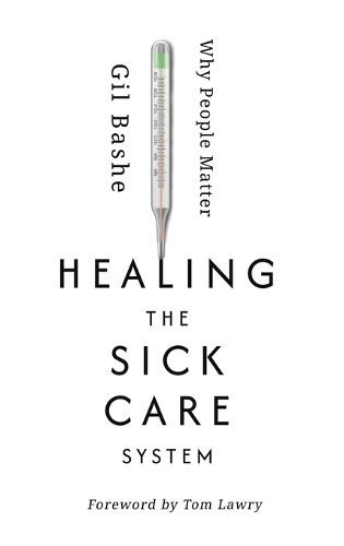 Cover image for Healing the Sick Care System