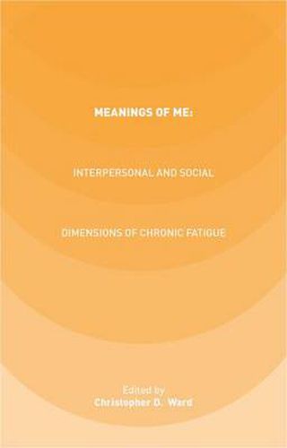 Cover image for Meanings of ME: Interpersonal and Social Dimensions of Chronic Fatigue