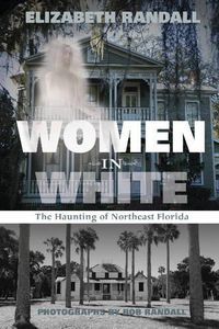 Cover image for Women in White: The Haunting of Northeast Florida