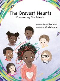 Cover image for The Bravest Hearts: Empowering Our Friends