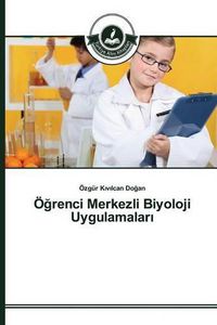 Cover image for OE&#287;renci Merkezli Biyoloji Uygulamalar&#305;