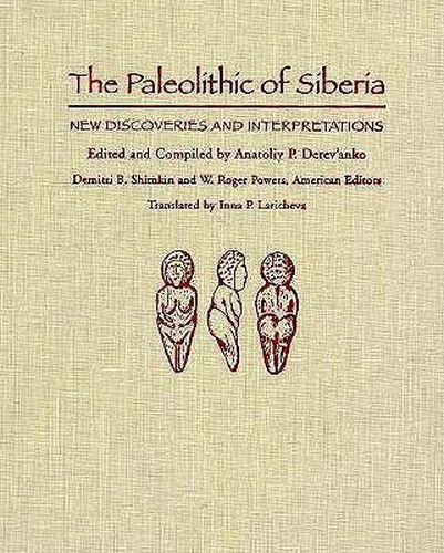 Cover image for The Paleolithic of Siberia: New Discoveries and Interpretations