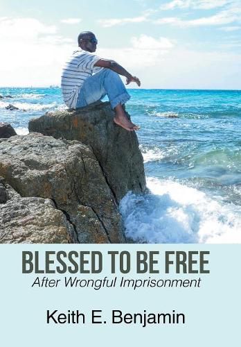 Cover image for Blessed to Be Free: After Wrongful Imprisonment