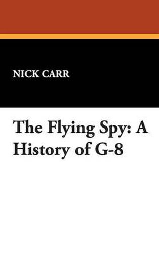 Cover image for The Flying Spy: A History of G-8