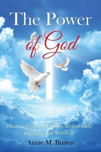 Cover image for The Power of God: Dreams, Visions, Miracles, Testimonies, Signs and Wonders