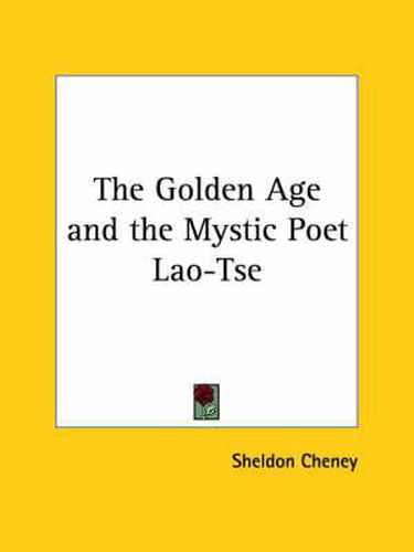 Cover image for The Golden Age and the Mystic Poet Lao-Tse